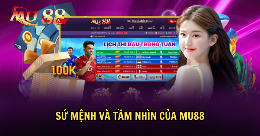 Tìm hiểu về sứ mệnh và tầm nhìn của MU88